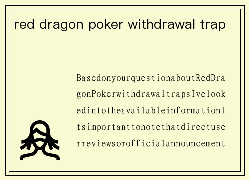 red dragon poker withdrawal trap